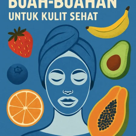 Masker Wajah dari Buah-buahan untuk Kulit Sehat