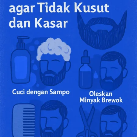 Panduan Merawat Brewok agar Tidak Kusut dan Kasar